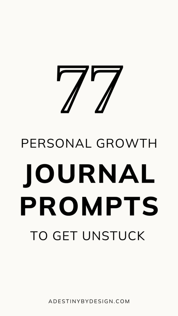 77 personal growth journal prompts to get unstuck