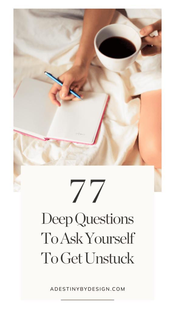 deep questions to ask yourself to get unstuck