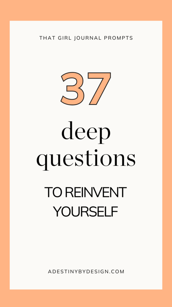 that girl journal prompts, 37 deep questions to reinvent yourself