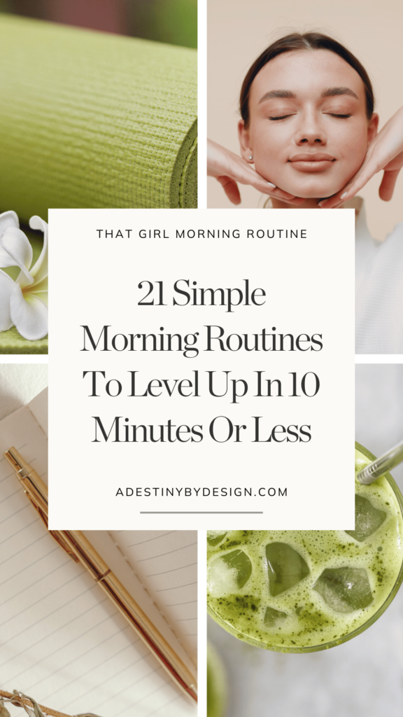 that girl morning routine, 21 simple morning routines to level up in 10 minutes or less